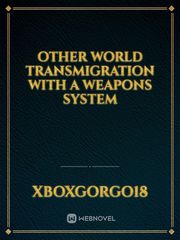 Other World Transmigration With A Weapons System Book
