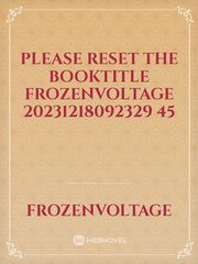 please reset the booktitle frozenvoltage 20231218092329 45 Book