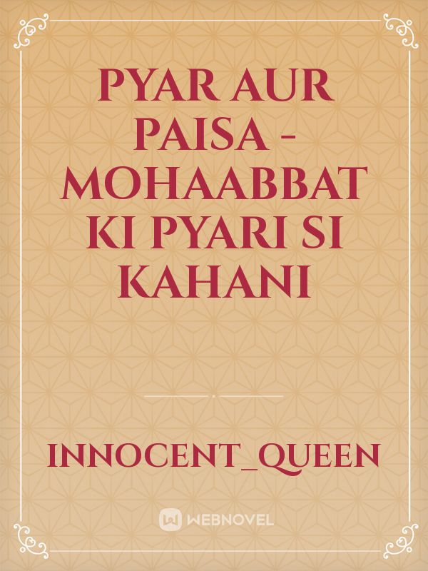 Pyar Aur Paisa - Mohaabbat ki pyari si kahani