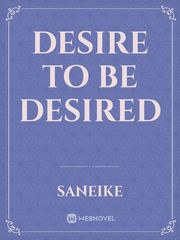 desire to be desired Book