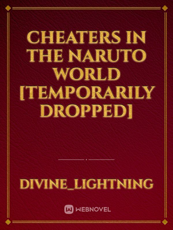 Cheaters in the Naruto world [Temporarily Dropped] Book