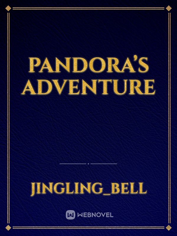 Pandora’s Adventure