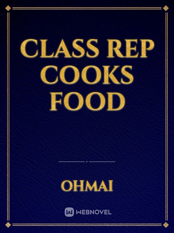Class Rep Cooks Food