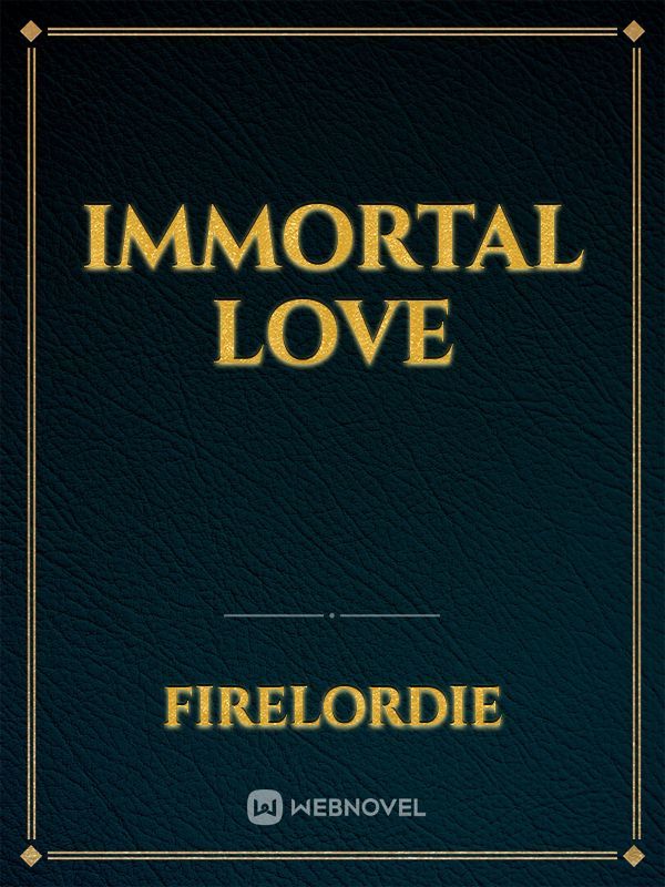 immortal love