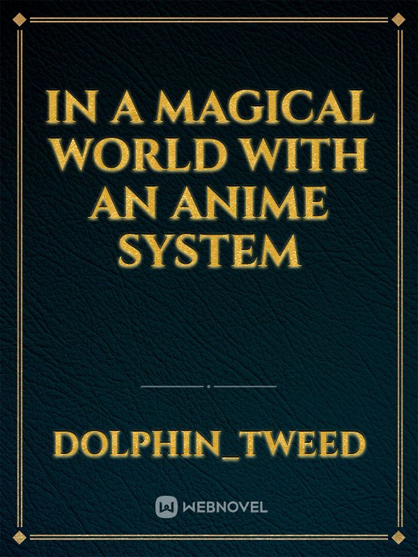 In a Magical World with an Anime System Book