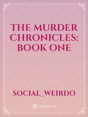 The Murder Chronicles: Book One Book