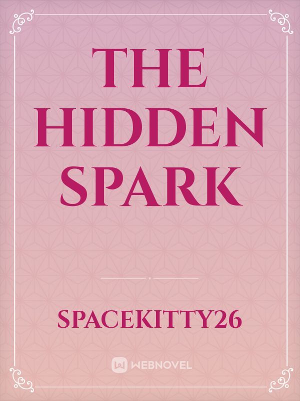 the hidden spark