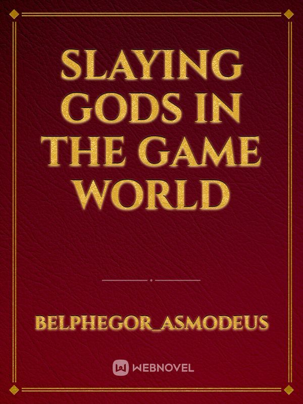 Slaying Gods in the Game World