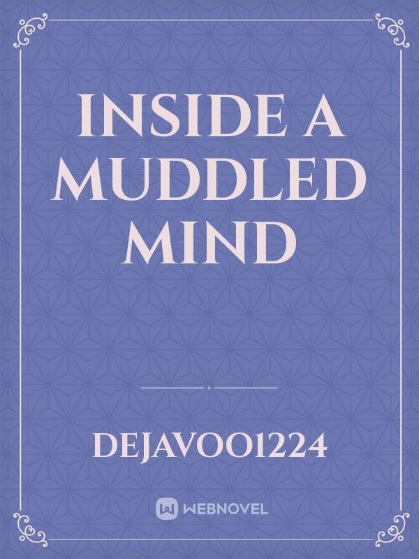 Inside a muddled mind