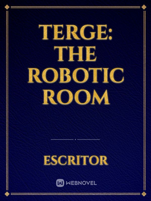 Terge: The robotic room