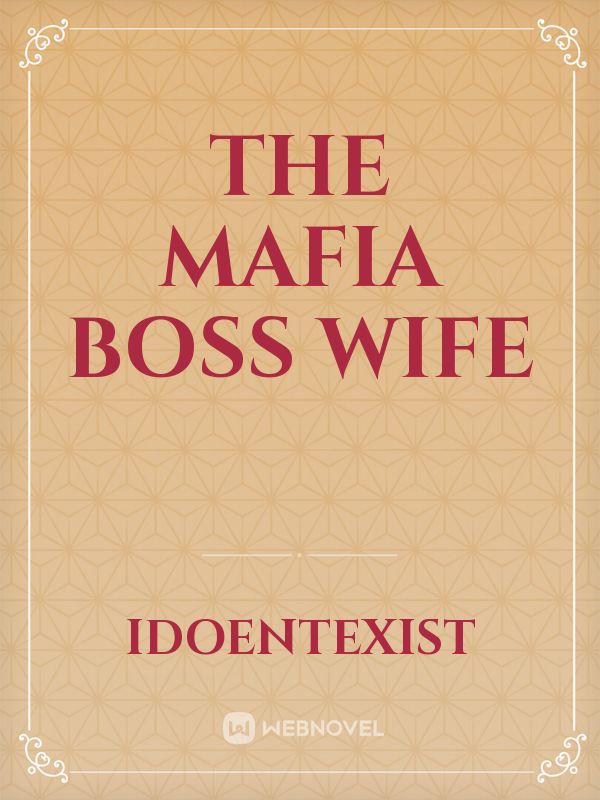 The Mafia Boss wife