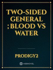 two-sided  general  ;blood vs water Book