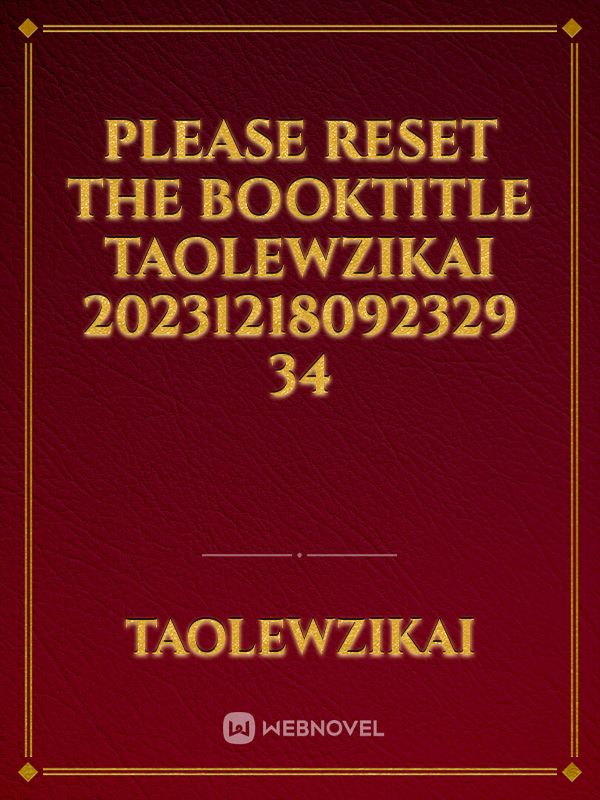 please reset the booktitle Taolewzikai 20231218092329 34