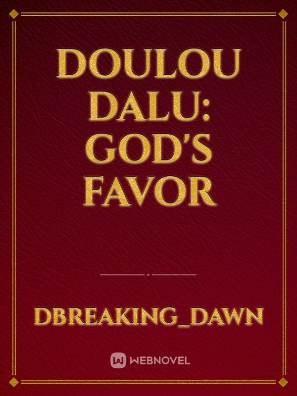 Doulou dalu: God's Favor Book