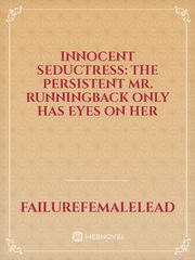 Innocent Seductress: The Persistent Mr. Runningback Only Has Eyes On Her Book
