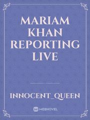 Mariam Khan Reporting Live Book