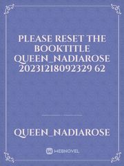 please reset the booktitle Queen_NadiaRose 20231218092329 62 Book