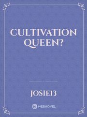 Cultivation Queen? Book
