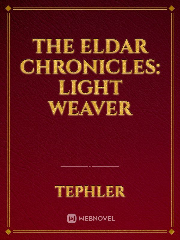 The Eldar Chronicles: Light Weaver