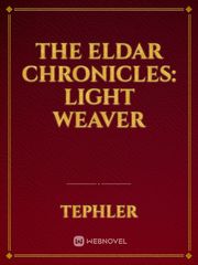 The Eldar Chronicles: Light Weaver Book
