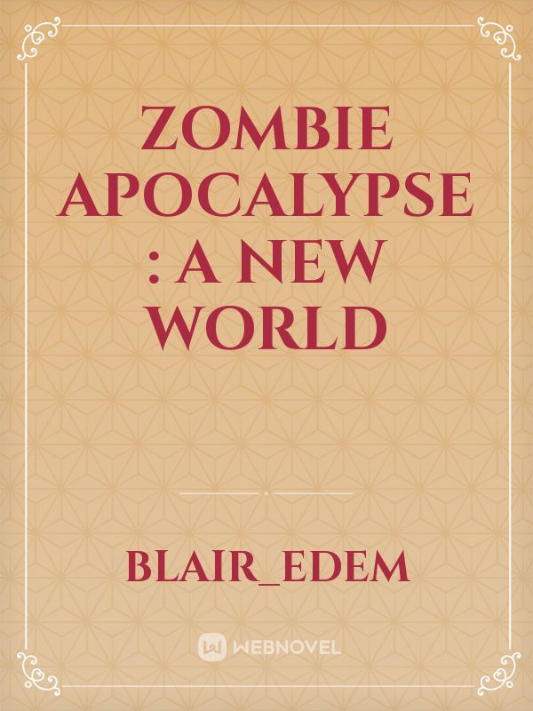 Zombie apocalypse : A new world Book