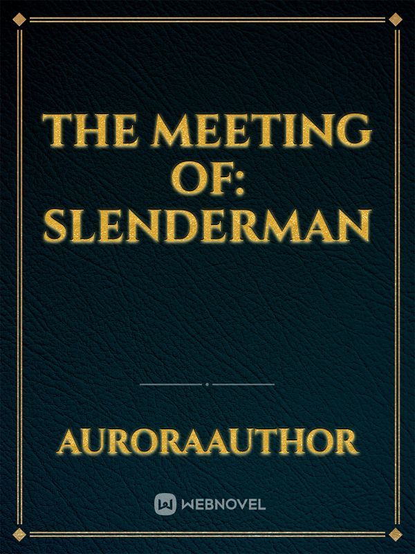 The Meeting Of: Slenderman Book