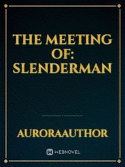 The Meeting Of: Slenderman Book