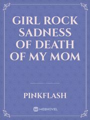 girl rock sadness of death of my mom Book