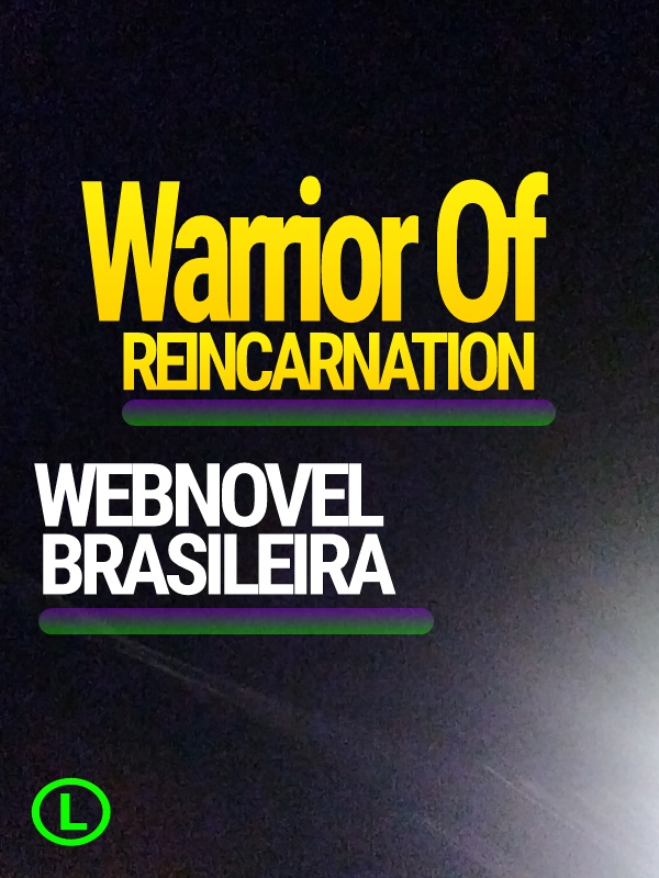 Warrior Of Reincarnation (PT-BR)