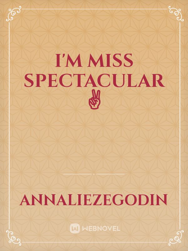I'm miss spectacular ✌️