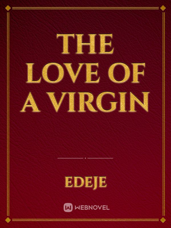 The love of a virgin
