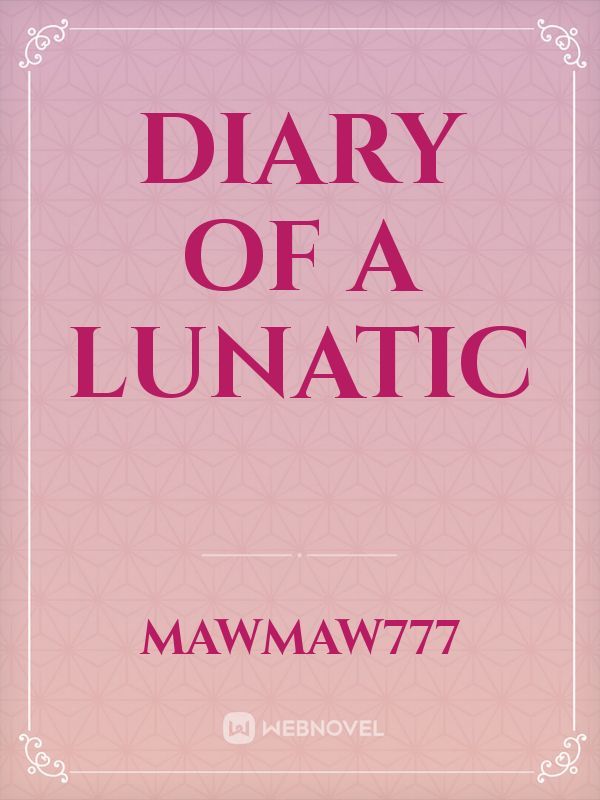 Diary of a Lunatic