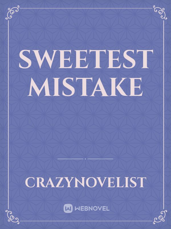 Sweetest Mistake