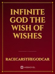 Infinite god the wish of wishes Book