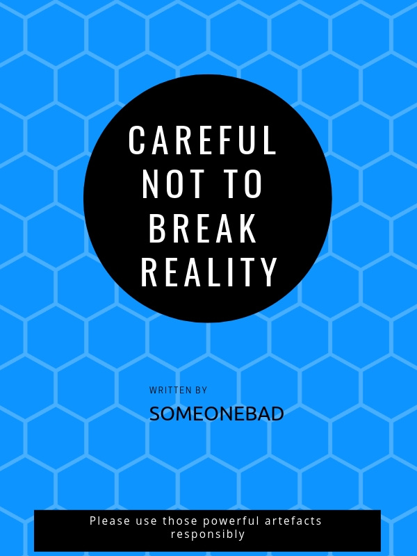 Careful Not To Break Reality