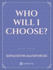 Who Will I Choose? Book