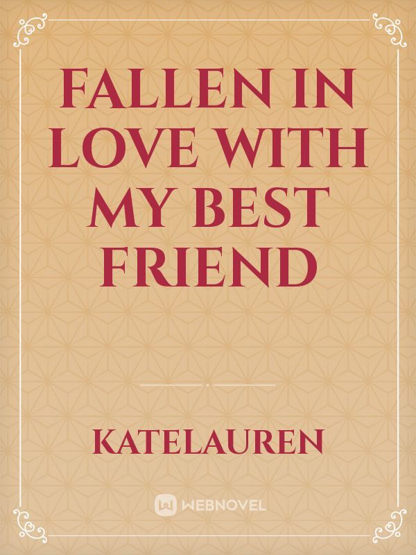 Fallen In Love With My Best Friend Book