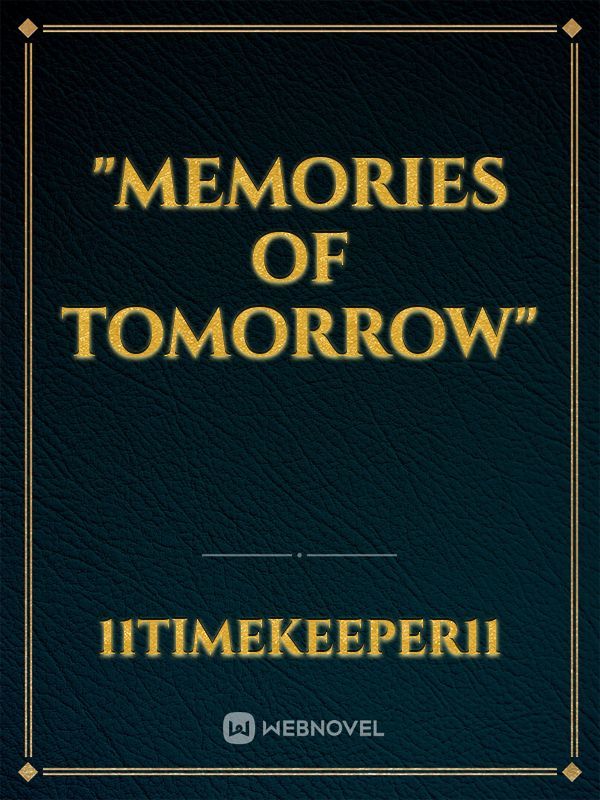 "Memories of Tomorrow"