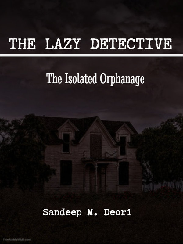 The Lazy Detective: The Isolated Orphanage