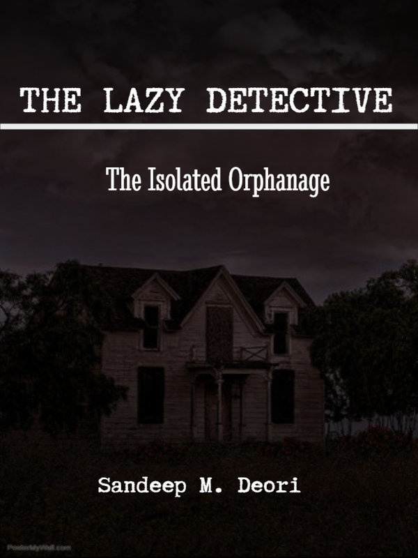 The Lazy Detective: The Isolated Orphanage
