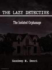 The Lazy Detective: The Isolated Orphanage Book