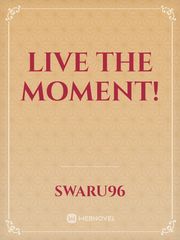 LIVE THE MOMENT! Book