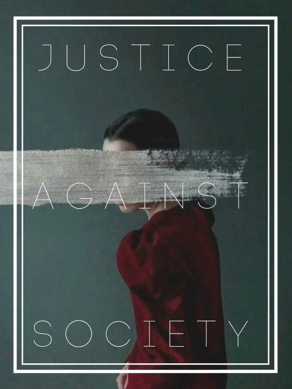 Justice Against Society