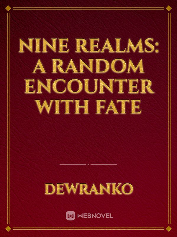 Nine Realms: A Random Encounter With Fate