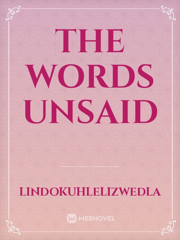 The words unsaid