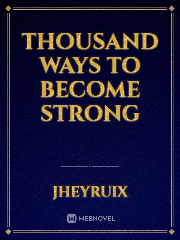 Thousand ways to become strong
