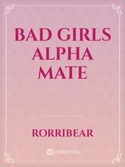 Bad Girls Alpha Mate Book