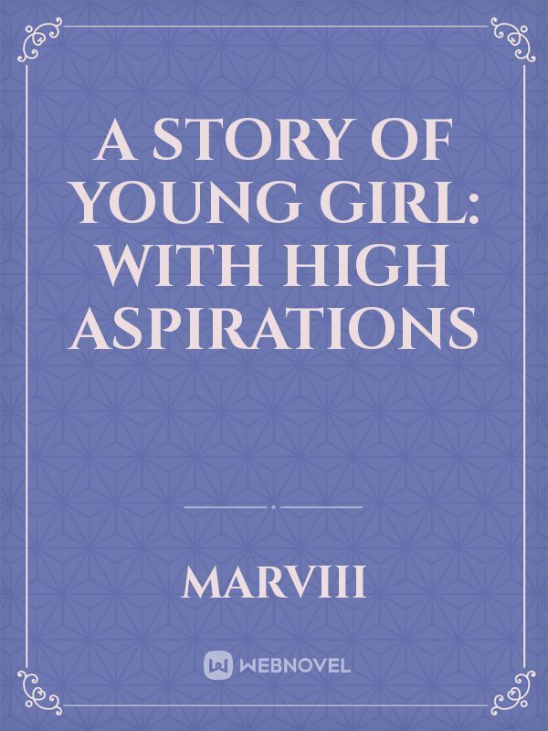 A story of young girl: with high aspirations