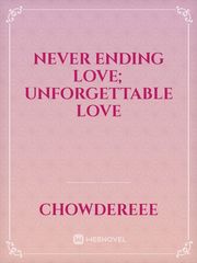 Never Ending Love; Unforgettable Love Book