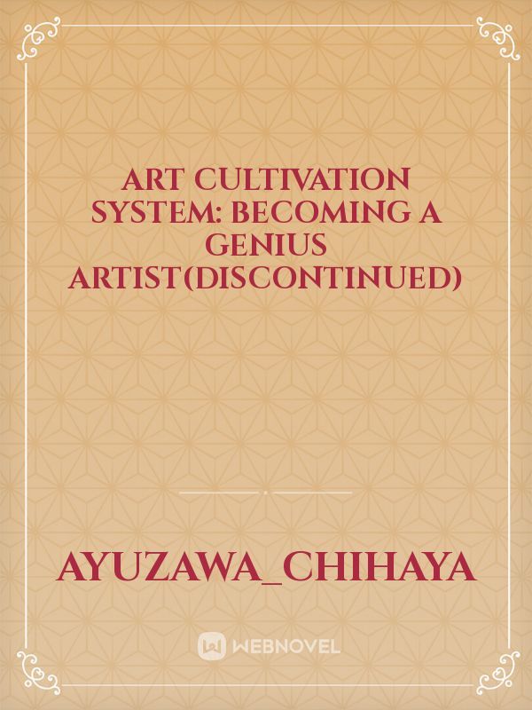 Art cultivation system: Becoming a genius artist(Discontinued) Book